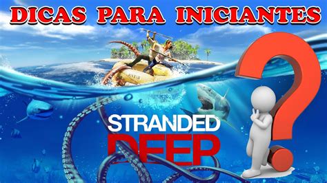 Dicas Para Iniciantes De Stranded Deep Youtube