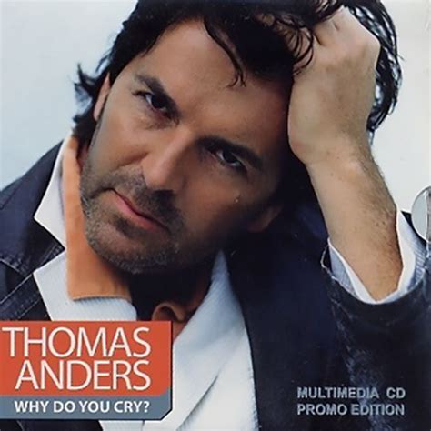 Why Do You Cry - Thomas Anders | Official Website