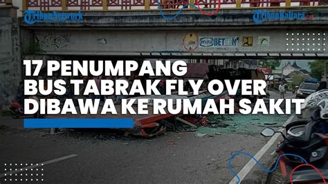 Penumpang Korban Bus Tabrak Fly Over Hingga Atap Lepas Di Padang