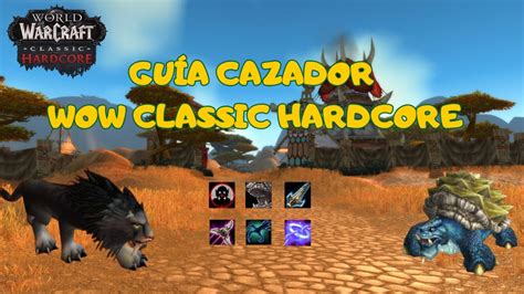 GUÍA BÁSICA CAZADOR WOW CLASSIC HARDCORE YouTube