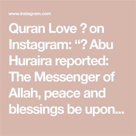 Quran Love On Instagram Abu Huraira Reported The Messenger Of