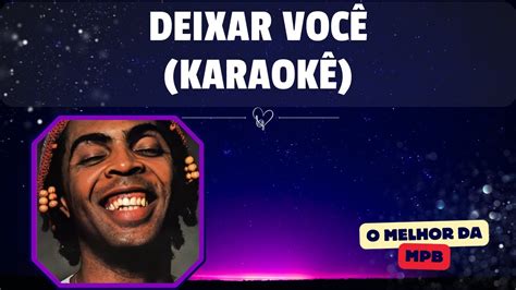 Deixar Voc Karaok Gilberto Gil Youtube