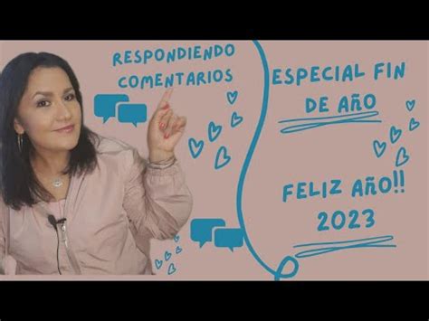 ESPECIAL DE FIN DE AÑO RESPONDIENDO A SUS COMENTARIOS felizaño2023