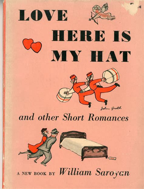 Love Here Is My Hat Books By William Saroyan