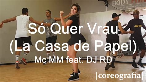 S Quer Vrau La Casa De Papel Mc Mm Feat Dj Rd Coreografia Free