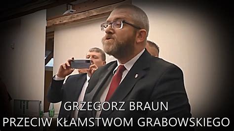 Grzegorz Braun przeciw kłamstwom Grabowskiego interwencja w