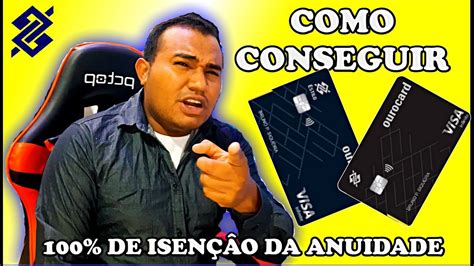 BANCO DO BRASIL COMO CONSEGUIR ISENÇÂO DE 100 DA ANUIDADE DO OUROCARD