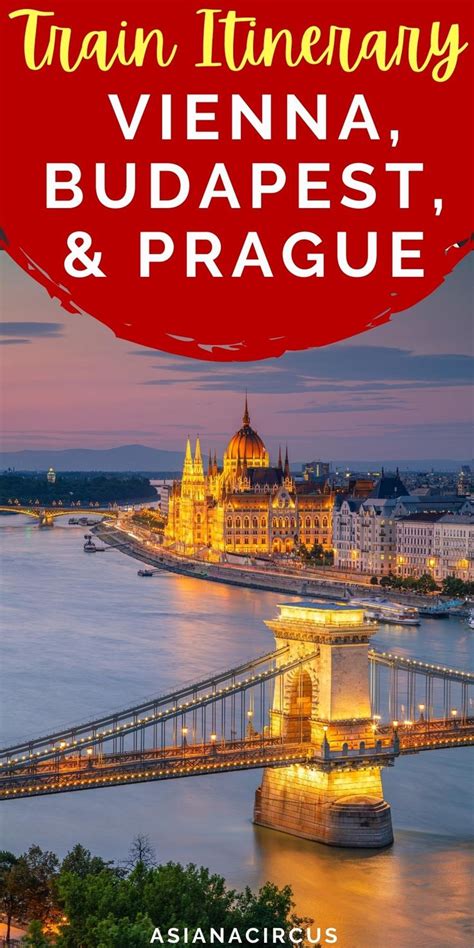 Vienna To Budapest To Prague By Train Itinerary Asiana Circus Prague