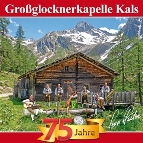 75 JAHRE GROSSKLOCKNERKAPELLE KALS GLORIA MUSIKVERLAG INTERNATIONAL