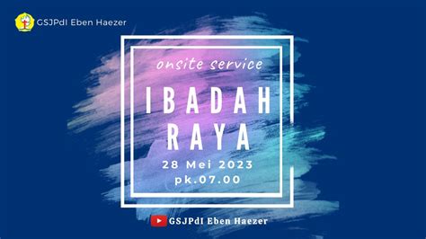 Ibadah Raya Minggu 28 Mei 2023 Onsite Service YouTube