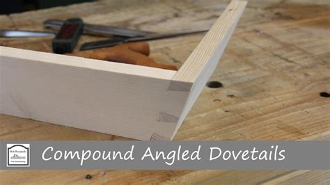 How To Cut Compound Angled Dovetails With Hand Tools Youtube