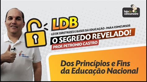 LDB Dos Princípios e Fins da Educação Nacional Petronio Castro