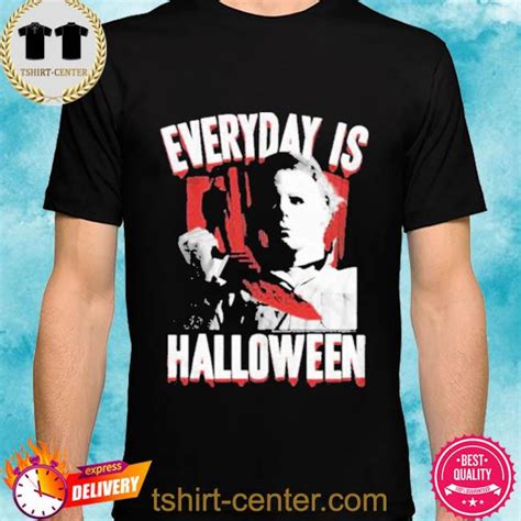 Official Michael Myers Horror Movie Everyday Is Halloween Shirt