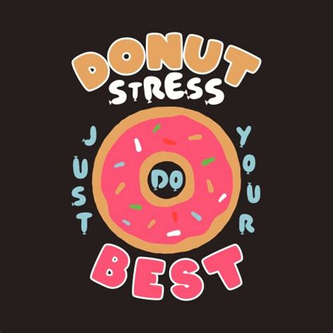 Donut Stress Just Do Your Best Teacher Testing Vector Image