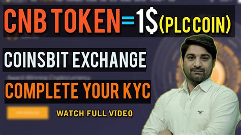 Complete Your Kyc Coinsbit Exchange Cnb Token Can Grow Cnb Listed