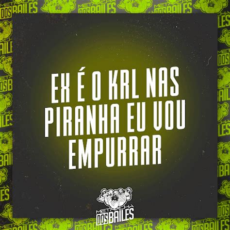 Ex É o Krl nas Piranha Eu Vou Empurrar YouTube Music