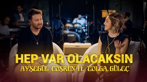 Ayşegül Coşkun ft Tolga Güleç HEP VAR OLACAKSIN Akustik YouTube