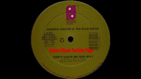 Harold Melvin The Blue Notes Don T Leave Me This Way A Tom Moulton