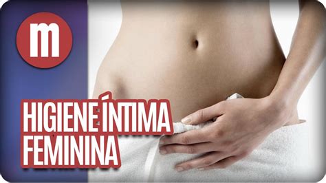 Higiene Ntima Feminina Mulheres Youtube