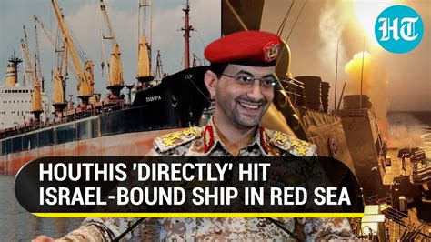 Houthis Flaunt Direct Hit On Israel Bound Ship With Missiles In Red