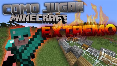 COMO JUGAR MINECRAFT EXTREMO YouTube