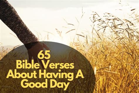 65 Bible Verses About Having A Good Day Bible Verses Of The Day