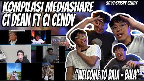 Kompilasi Mediashare Deankt Ft Crispy Cendy Welcome To Bala Bala