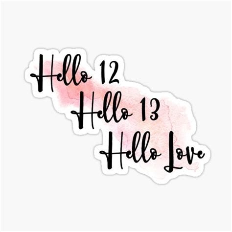 Hello 12 Hello 13 Hello Love Sticker For Sale By Blue Jay Redbubble