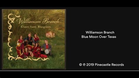 Williamson Branch Blue Moon Over Texas 2019 New Bluegrass Youtube