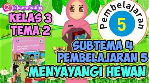 KELAS 3 TEMA 2 SUBTEMA 4 PEMBELAJARAN 5 VIDEO PEMBELAJARAN TEMATIK