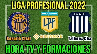 Rosario Central Vs Talleres Hora Tv Y Formaciones Fecha Liga