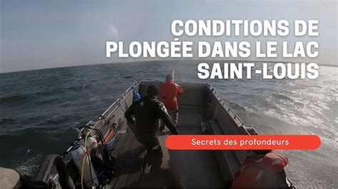 Secrets Des Profondeurs Les Conditions De Plong E Du Lac Saint Louis