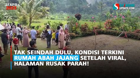 Tak Seindah Dulu Kondisi Terkini Rumah Abah Jajang Setelah Viral