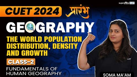 Cuet 2024 Geography Human Geography Distribution Density And Growth