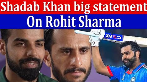 Shadab Haris Hasan Babar Have Given Big Statements About Rohit