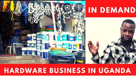 How To Start A Profitable Hardware Business In Uganda Youtube