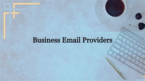 Top 10 Business Email Providers in 2023 - Guide