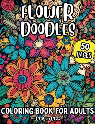 Flower Doodles Coloring Book For Adults Fun Doodle Mania Pages To