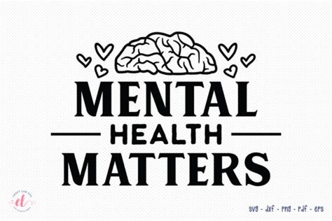 Mental Health Matters Mental Health Svg Graphic By Craftlabsvg