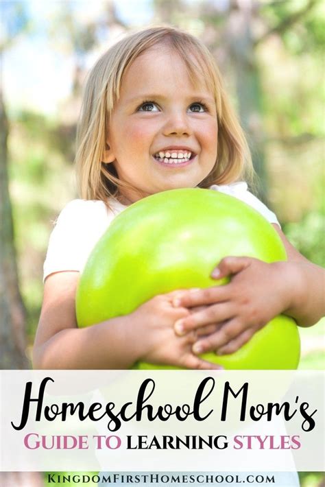 A Homeschool Moms Guide To Learning Styles Kingdom First Homeschool