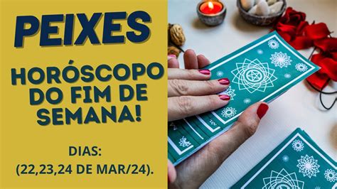 Peixes HorÓscopo Do Fds 3 RevelaÇÕes Para Os PrÓximos Dias 222324 De Mar24 Tarotsignos