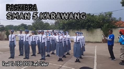 Paskibra Sman 5 Karawang Road To Final Jabar Dan Utama 1 Umum Di Lbb