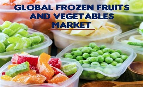 Global Frozen And Fruit And Veg Market Research Report Global Frozen And