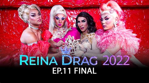 REINA DRAG 2022 DETRÁS DEL SHOW EP 11 FINAL YouTube