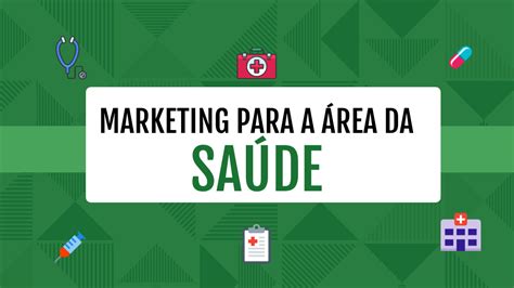 Marketing Em Saúde 4 Dicas Para Dar Início A Sua Estratégia