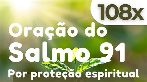 💐 Poderosa Oração Do Salmo 91 Para Quebrar Amarras E Te Proteger 108x