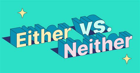 Learn The Difference Between Either” And Neither” Grammarly