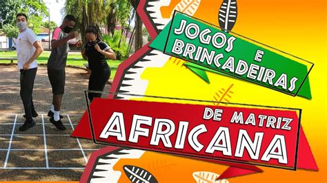 Jogos E Brincadeiras De Matriz Africana Amarelinha Teca Teca Yote