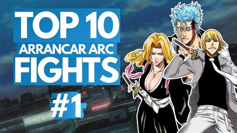 Ranking The Top 10 Best Arrancar Arc Fights Part 1 Arrancar Invasion