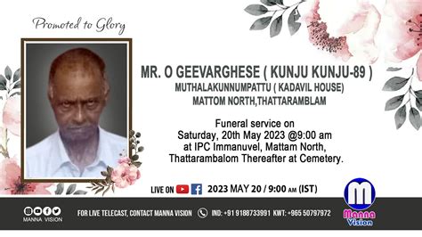 Funeral Service Of Mr O Geevarghese Kunjukunju 89 Muthalakunnumpattu